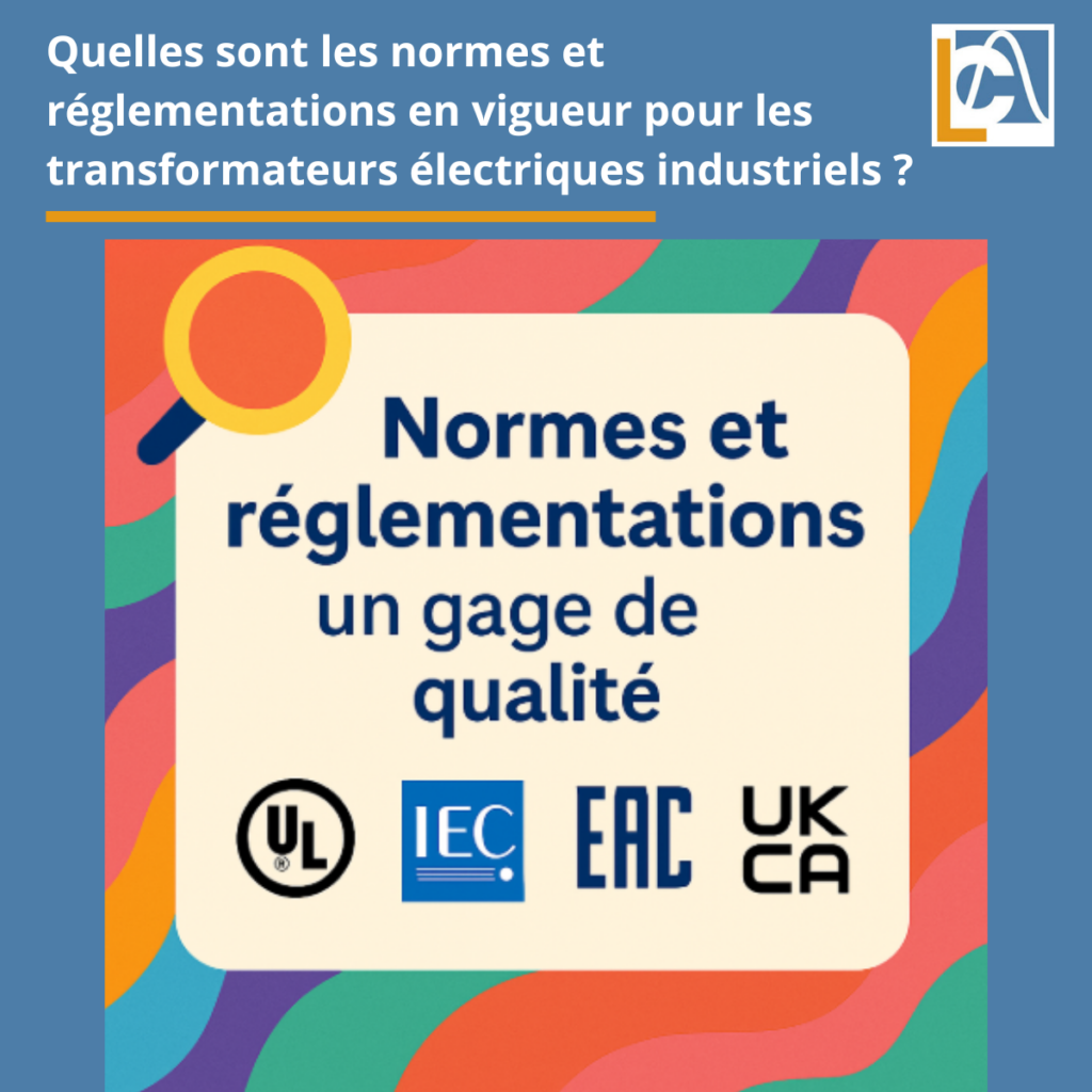 Les normes réglementaires en vigueur pour les transformateurs électriques industriels